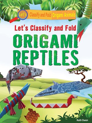 cover image of Let's Classify and Fold Origami Reptiles